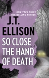 So Close the Hand of Death, Ellison, J.T.