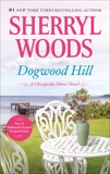 Dogwood Hill: A Triumphant Small-Town Romance, Woods, Sherryl