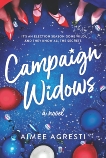 Campaign Widows, Agresti, Aimee