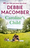 Caroline's Child: A Bestselling Western Romance, Macomber, Debbie