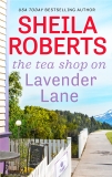 The Tea Shop on Lavender Lane, Roberts, Sheila