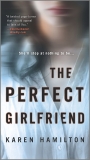 The Perfect Girlfriend: A Novel, Hamilton, Karen