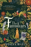 The Familiars: A Novel, Halls, Stacey