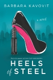 Heels of Steel: a novel about the queen of New York construction, Kavovit, Barbara