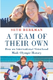 A Team of Their Own: How an International Sisterhood Made Olympic History, Berkman, Seth