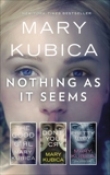 Nothing As It Seems: A Mary Kubica Anthology, Kubica, Mary