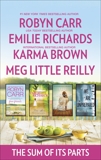 The Sum of Its Parts: A Collection of Bestselling Novels about Strong Women, Richards, Emilie & Brown, Karma & Little Reilly, Meg & Carr, Robyn