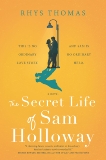 The Secret Life of Sam Holloway: A Novel, Thomas, Rhys