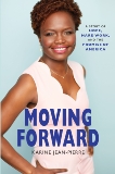 Moving Forward: A Story of Hope, Hard Work, and the Promise of America, Jean-Pierre, Karine