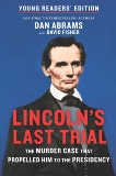 Lincoln's Last Trial Young Readers' Edition: The Murder Case That Propelled Him to the Presidency, Abrams, Dan & Fisher, David