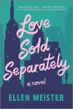 Love Sold Separately: A Novel, Meister, Ellen