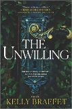 The Unwilling: A Novel, Braffet, Kelly