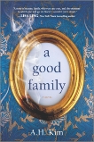 A Good Family: A Novel, Kim, A.H.