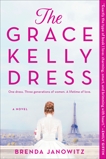 The Grace Kelly Dress: A Novel, Janowitz, Brenda