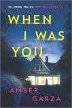 When I Was You: A Novel, Garza, Amber