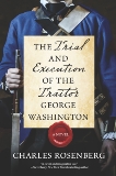 The Trial and Execution of the Traitor George Washington, Rosenberg, Charles