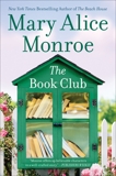 The Book Club: A Women's Fiction Novel about the Power of Friendship, Monroe, Mary Alice