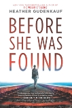 Before She Was Found: A Novel, Gudenkauf, Heather