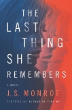 The Last Thing She Remembers: A Novel, Monroe, J.S.