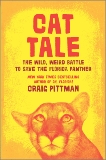 Cat Tale: The Wild, Weird Battle to Save the Florida Panther, Pittman, Craig