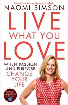 Live What You Love: When Passion And Purpose Change Your Life, Simson, Naomi