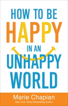 How to Be Happy in an Unhappy World, Chapian, Marie