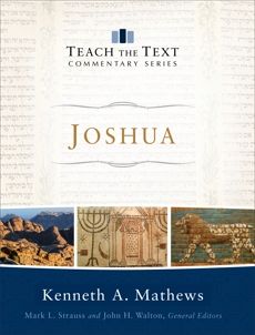 Joshua (Teach the Text Commentary Series), Mathews, Kenneth A.