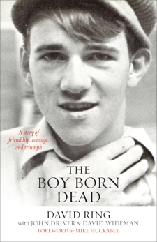 The Boy Born Dead: A Story of Friendship, Courage, and Triumph, Driver, John & Ring, David & Wideman, David