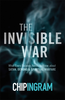 The Invisible War: What Every Believer Needs to Know about Satan, Demons, and Spiritual Warfare, Ingram, Chip