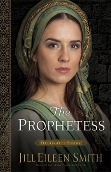 The Prophetess (Daughters of the Promised Land Book #2): Deborah's Story, Smith, Jill Eileen
