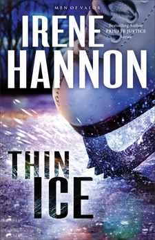 Thin Ice (Men of Valor Book #2): A Novel, Hannon, Irene