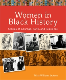 Women in Black History: Stories of Courage, Faith, and Resilience, Jackson, Tricia Williams