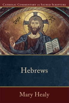 Hebrews (Catholic Commentary on Sacred Scripture), Healy, Mary