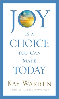 Joy Is a Choice You Can Make Today, Warren, Kay