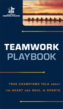 Teamwork Playbook: True Champions Talk about the Heart and Soul in Sports, Fellowship of Christian Athletes