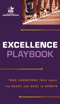 Excellence Playbook: True Champions Talk about the Heart and Soul in Sports, Fellowship of Christian Athletes