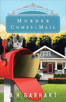 Murder Comes by Mail (The Hidden Springs Mysteries Book #2): A Hidden Springs Mystery, Gabhart, A. H.