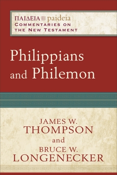 Philippians and Philemon (Paideia: Commentaries on the New Testament), Thompson, James W. & Longenecker, Bruce