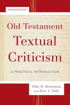 Old Testament Textual Criticism: A Practical Introduction, Brotzman, Ellis R. & Tully, Eric J.