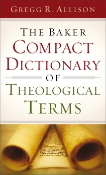 The Baker Compact Dictionary of Theological Terms, Allison, Gregg R.