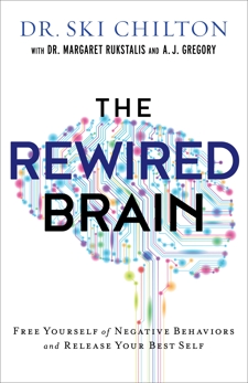 The ReWired Brain: Free Yourself of Negative Behaviors and Release Your Best Self, Gregory, A. J. & Chilton, Dr. Ski & Rukstalis, Dr. Margaret