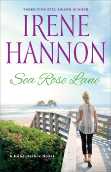 Sea Rose Lane (A Hope Harbor Novel Book #2), Hannon, Irene