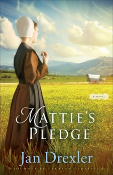 Mattie's Pledge (Journey to Pleasant Prairie Book #2): A Novel, Drexler, Jan