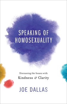 Speaking of Homosexuality: Discussing the Issues with Kindness and Clarity, Dallas, Joe