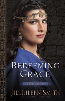 Redeeming Grace (Daughters of the Promised Land Book #3): Ruth's Story, Smith, Jill Eileen