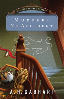 Murder Is No Accident (The Hidden Springs Mysteries Book #3), Gabhart, A. H.