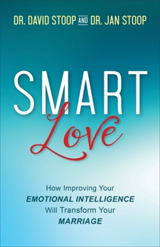 SMART Love: How Improving Your Emotional Intelligence Will Transform Your Marriage, Stoop, Dr. David & Stoop, Dr. Jan