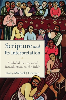 Scripture and Its Interpretation: A Global, Ecumenical Introduction to the Bible, 