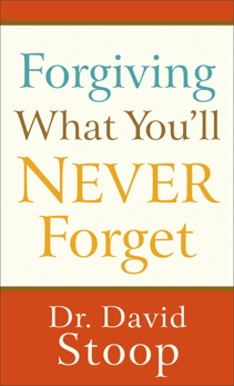 Forgiving What You'll Never Forget, Stoop, Dr. David