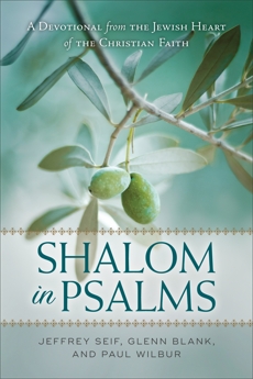 Shalom in Psalms: A Devotional from the Jewish Heart of the Christian Faith, Seif, Jeffrey & Blank, Glenn & Wilbur, Paul